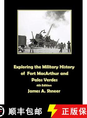 【3-4周达】Exploring the Military History of Fort MacArthur and Palos Verdes [9781387976331]