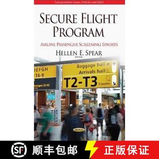 【3-4周达】Secure Flight Program: Airline Passenger Screening Efforts [9781634636438]