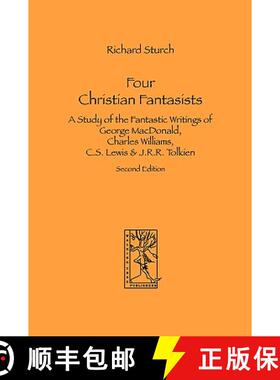 【3-4周达】Four Christian Fantasists. A Study of the Fantastic Writings of George MacDonald, Charles ... [9783905703047]