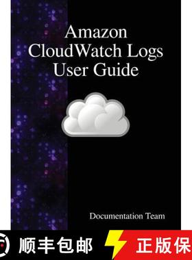 【3-4周达】Amazon CloudWatch Logs User Guide [9789888408825]