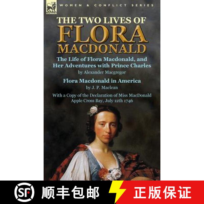 【2-3周达】Two Lives of Flora MacDonald: The Life of Flora Macdonald, and Her Adventures with Prince ... [9781782825388]