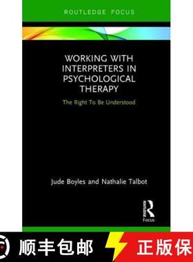 【3-4周达】Working with Interpreters in Psychological Therapy: The Right To Be Understood [9781138222908]