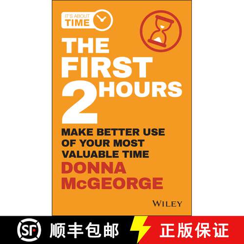 【3-4周达】The First 2 Hours: Make Better Use Of Your Most Valuable Time [Wiley经管] [9780730359593]