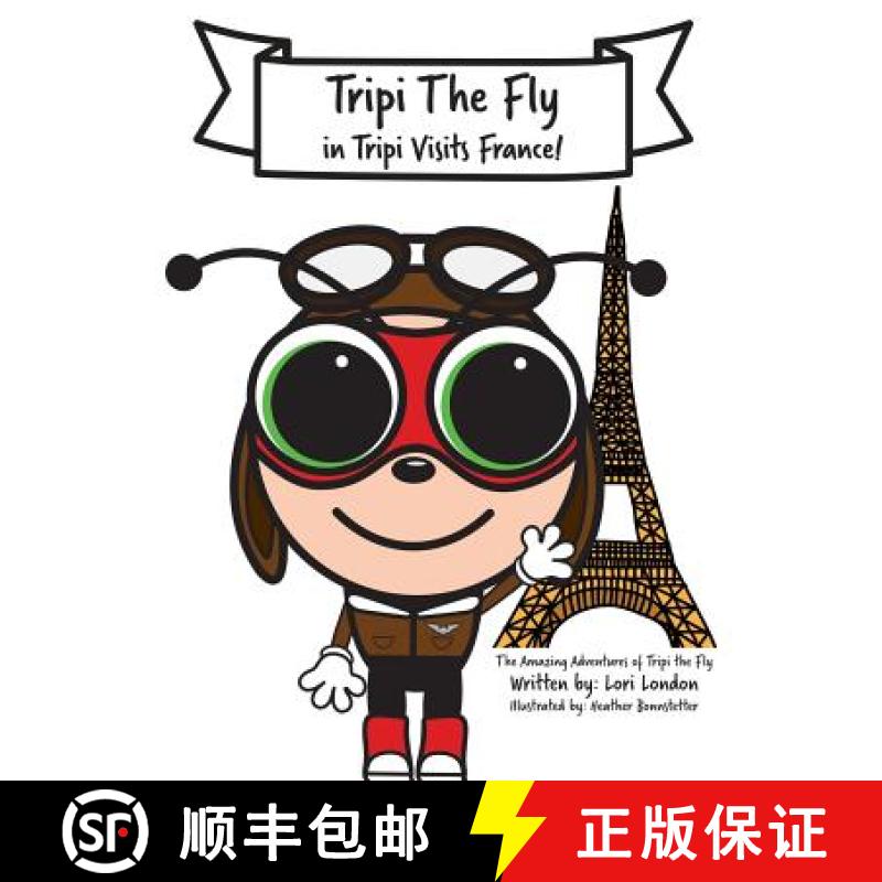 【3-4周达】Tripi Visits France: The Amazing Adventures of Tripi The Fly [9780997536898]