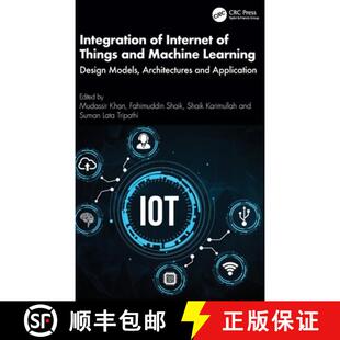 预订 Integration of Internet of Things and Machine Learning: Design Models, Architectures and Applica... [9781041062943]