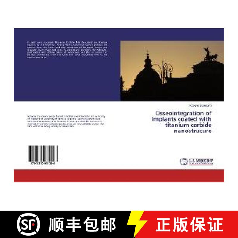 预订 Osseointegration of implants coated with titanium carbide nanostrucure [9783330031586]