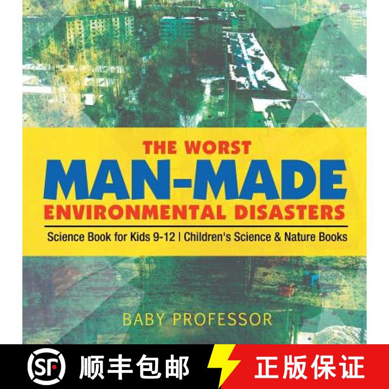 【3-4周达】The Worst Man-Made Environmental Disasters - Science Book for Kids 9-12 | Children's Scien... [9781541915572]
