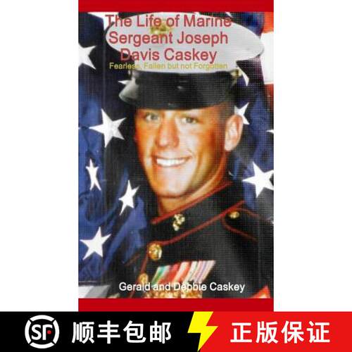 【3-4周达】精装 The Life of Marine Sergeant Joseph Davis Caskey: Fearless, Fallen but not Forgotten [9781365097362]