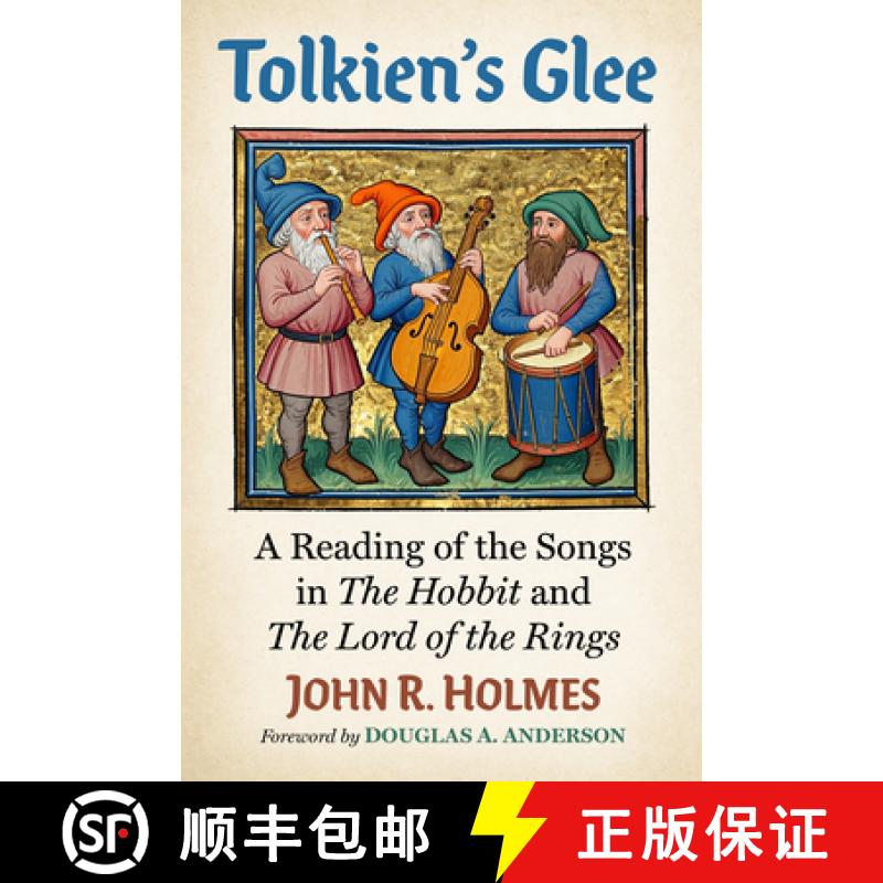 【2-3周达】Tolkien's Glee: A Reading of the Songs in the Hobbit and the Lord of the Rings [9781476698656]