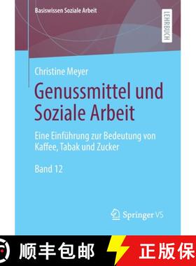 【3-4周达】Genussmittel und Soziale Arbeit : Eine Einführung zur Bedeutung von Kaffee, Tabak und Zucker [9783658371388]