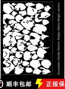 Roberto Obregón: Accumulate, Classify, Preserve, Display : Archive of the Collection Carolina and Fe... [9788418428647]