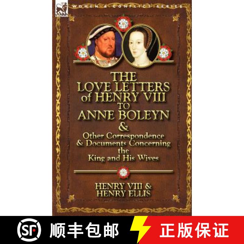 【3-4周达】The Love Letters of Henry VIII to Anne Boleyn & Other Correspondence & Documents Concernin... [9780857066107]
