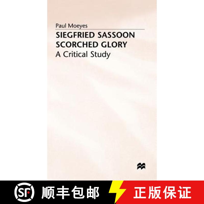 【3-4周达】Siegfried Sassoon: Scorched Glory: A Critical Study [9780312172770]