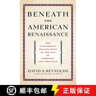 【4周达】Beneath the American Renaissance: The Subversive Imagination in the Age of Emerson and Melville [9780199782840]