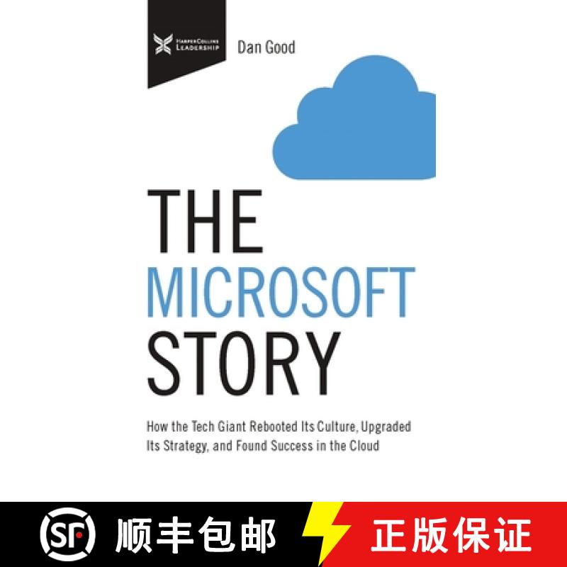 【2-3周达】The Microsoft Story: How the Tech Giant Rebooted Its Culture, Upgraded Its Strategy, and F... [9781400232765]