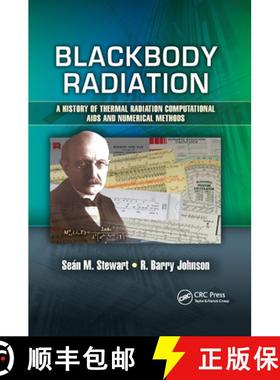 【3-4周达】Blackbody Radiation: A History of Thermal Radiation Computational AIDS and Numerical Methods [9780367871116]