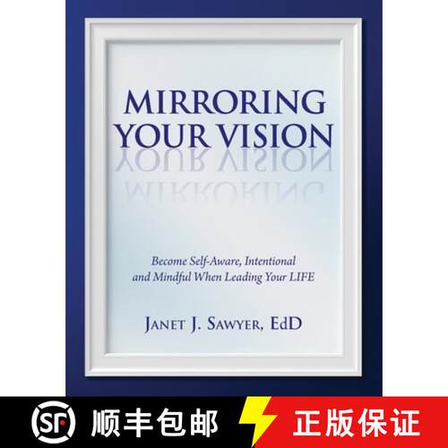 【3-4周达】Mirroring Your Vision: Become Self-Aware, Intentional and Mindful When Leading Your LIFE [9781948181617]