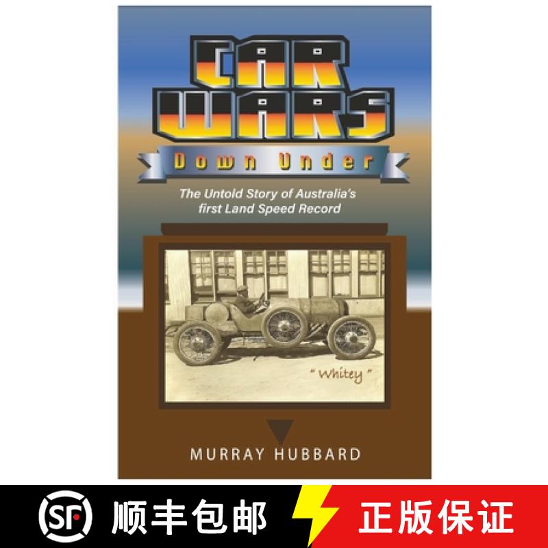 【2-3周达】Car Wars Down Under: The Untold Story of Australia's First Land Speed Record [9781922473899]