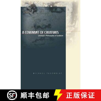 【3-4周达】精装 A Covenant of Creatures – Levinas`s Philosophy of Judaism [9780804768696]