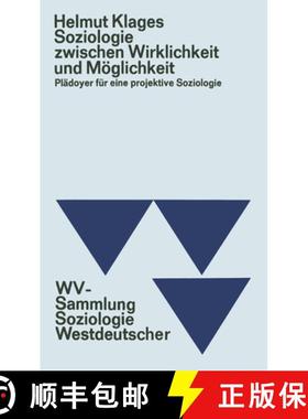 【3-4周达】Soziologie Zwischen Wirklichkeit Und Möglichkeit: Plädoyer Für Eine Projektive Soziologie [9783663040040]