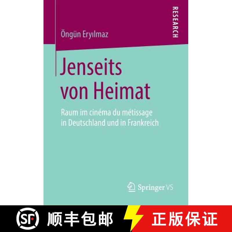【3-4周达】Jenseits von Heimat : Raum im cinéma du métissage in Deutschland und in Frankreich [9783658220907]