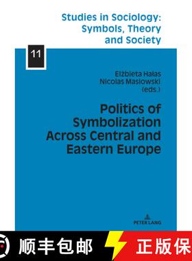 【3-4周达】Politics of Symbolization Across Central and Eastern Europe [9783631842850]