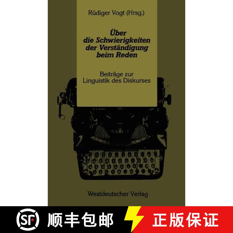 【3-4周达】Über die Schwierigkeiten der Verständigung beim Reden : Beiträge zur Linguistik des Dis... [9783531118314]