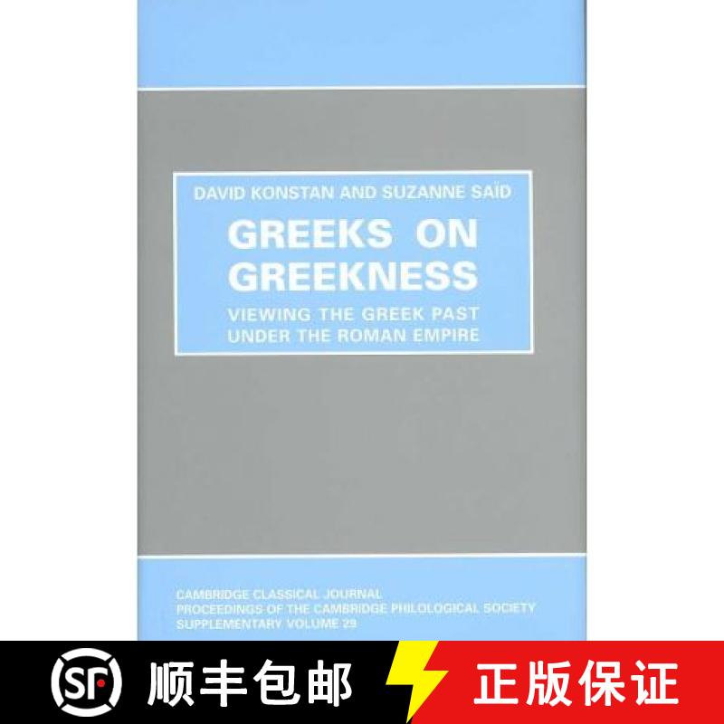 【3-4周达】Greeks on Greekness: Viewing the Greek Past Under the Roman Empire [9780906014288]