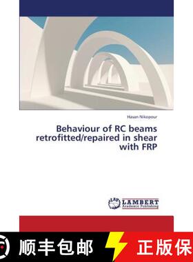 预订 Behaviour of Rc Beams Retrofitted/Repaired in Shear with Frp [9783659384295]