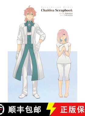 【3-4周达】Fate/Grand Order: Chaldea Scrapbook: Chaldea Scrapbook [9781634429726]