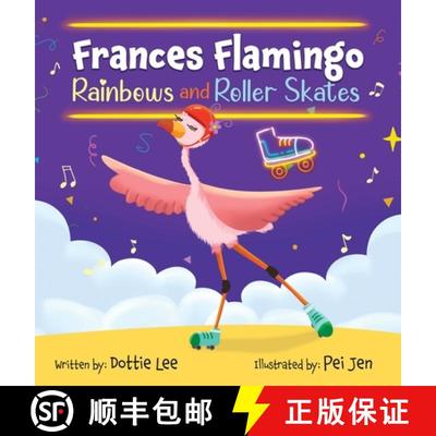 预订 Frances Flamingo Rainbows and Roller Skates: An Adventure of Skating, Courage and Friendship [9781962262088]