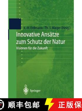 【3-4周达】Innovative Ansätze zum Schutz der Natur : Visionen für die Zukunft [9783642630750]