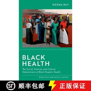 【3-4周达】Black Health: The Social, Political, and Cultural Determinants of Black People's Health [9780197620274]