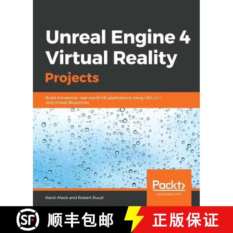 预订 Unreal Engine 4 Virtual Reality Projects : Build immersive, real-world VR applications using UE4... [9781789132878]