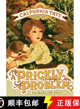 【3-4周达】A Prickly Problem: Calpurnia Tate, Girl Vet [9781250177193]