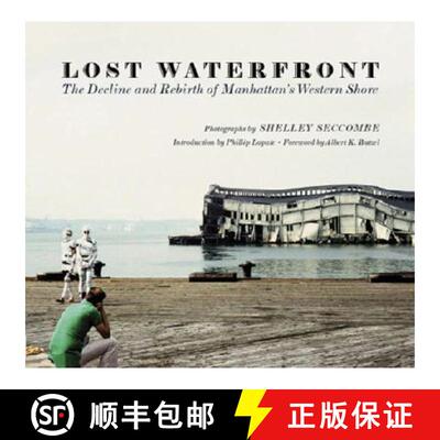 【3-4周达】Lost Waterfront: The Decline and Rebirth of Manhattan's Western Shore [9780823228454]