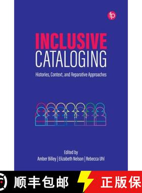 【3-4周达】Inclusive Cataloging: Histories, Context, and Reparative Approaches [9781783307265]