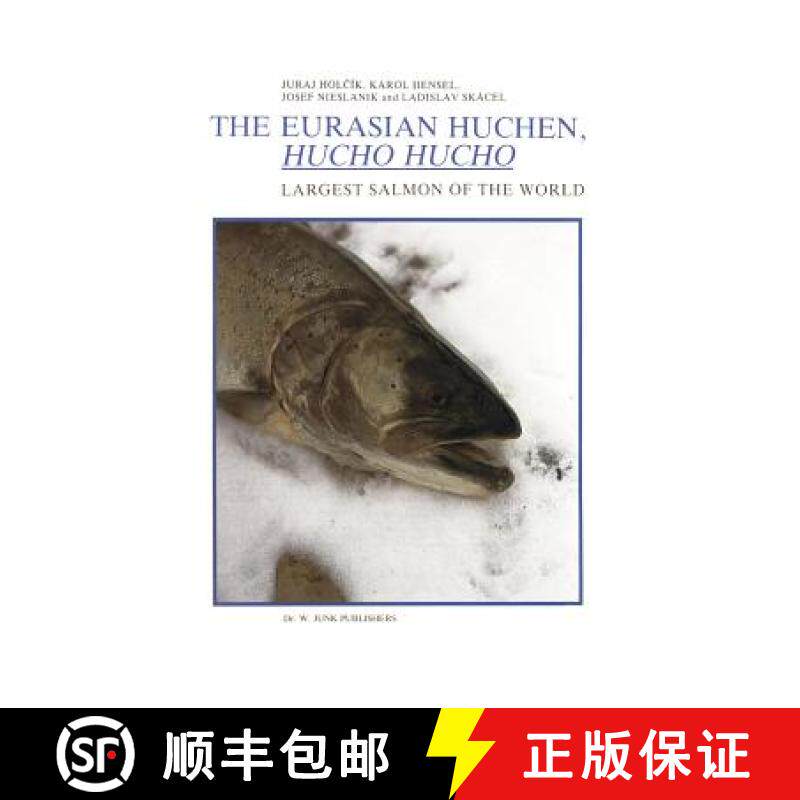 【3-4周达】The Eurasian Huchen, Hucho Hucho: Largest Salmon of the World [9789061936435]