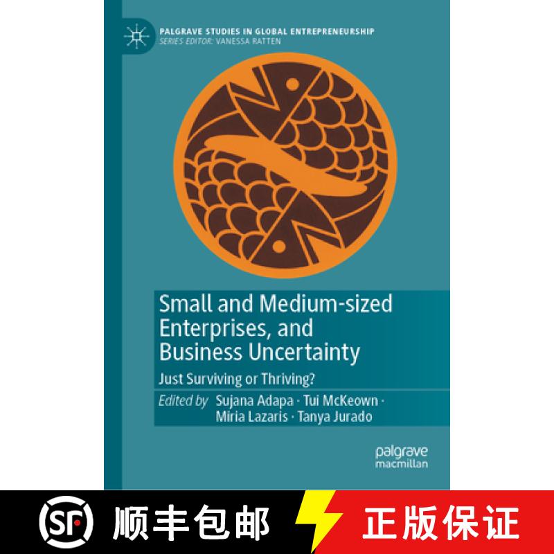 【3-4周达】Small and Medium-sized Enterprises, and Business Uncertainty : Just Surviving or Thriving? [9789819948437]