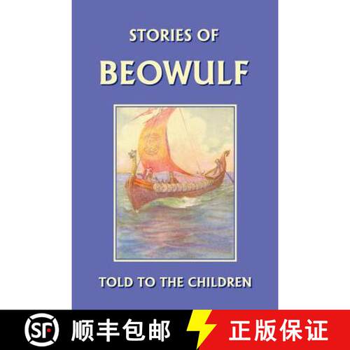 【3-4周达】Stories of Beowulf Told to the Children (Yesterday's Classics) [9781599150000]