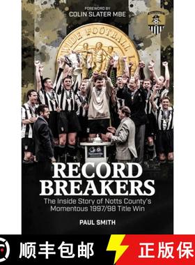 【3-4周达】Record Breakers: The Inside Story of Notts County's Momentous 1997/98 Title Triumph [9781785314292]