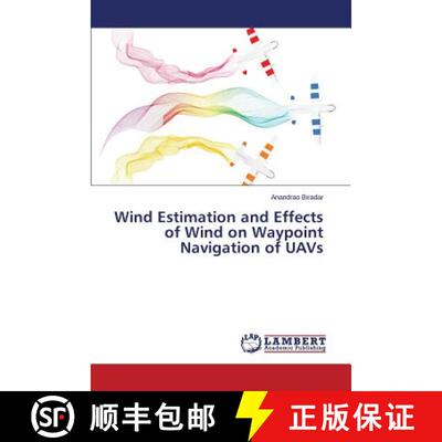 预订 Wind Estimation and Effects of Wind on Waypoint Navigation of Uavs [9783659565694]