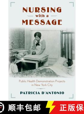 【3-4周达】Nursing with a Message: Public Health Demonstration Projects in New York City [9780813571027]