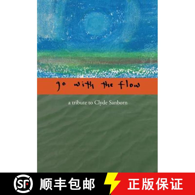 【2-3周达】Go with the Flow: A Tribute to Clyde Sanborn [9781640081598]
