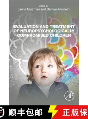 【3-4周达】Evaluation and Treatment of Neuropsychologically Compromised Children [9780128195451]