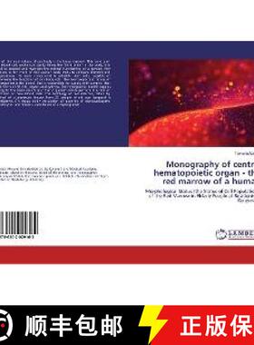 预订 Monography of central hematopoietic organ - the red marrow of a human [9786202029162]