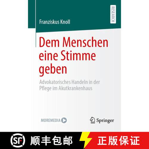 【3-4周达】Dem Menschen eine Stimme geben: Advokatorisches Handeln in der Pflege im Akutkrankenhaus [9783658522544]