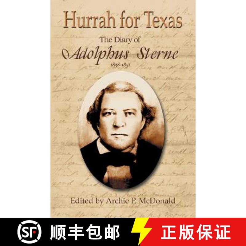 【2-3周达】Hurrah for Texas: The Diary of Adolphus Sterne: 1838-1851 [9781681790848]