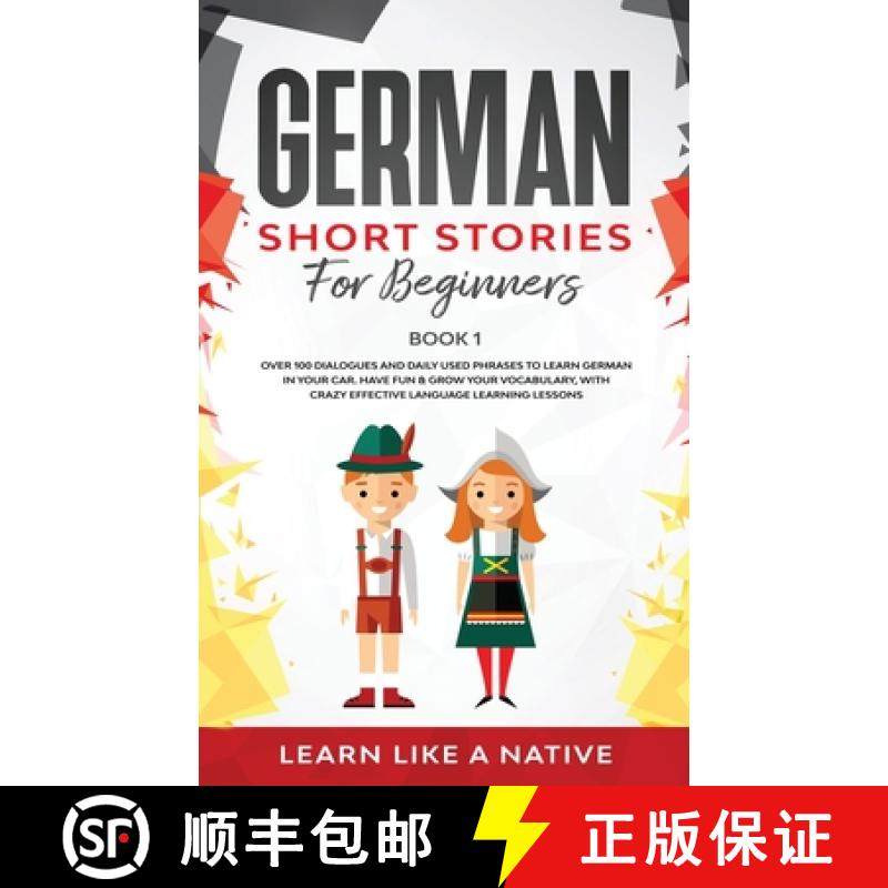 预订 German Short Stories for Beginners Book 1: Over 100 Dialogues and Daily Used Phrases to Learn Ge... [9781913907181]