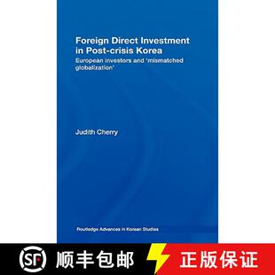 【3-4周达】Foreign Direct Investment in Post-Crisis Korea : European Investors and 'Mismatched Global... [9780415270069]